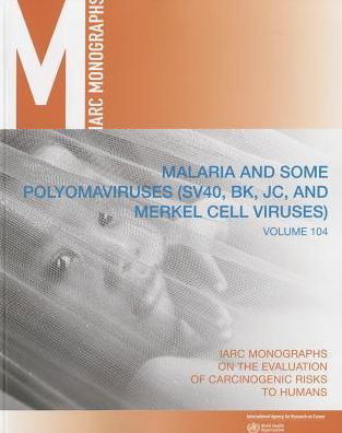 Cover for Iarc · Malaria and Some Polyomaviruses (Sv40, Bk, Jc and Merkell Cell Viruses) (Paperback Book) (2015)