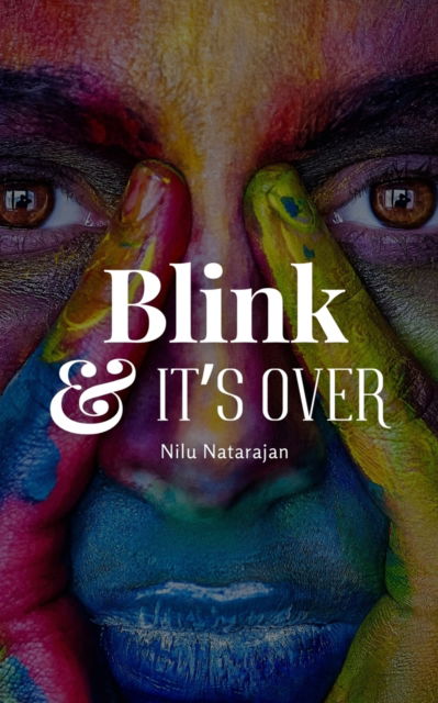 Cover for Nilu Natarajan · Blink and its over. (Book) (2023)