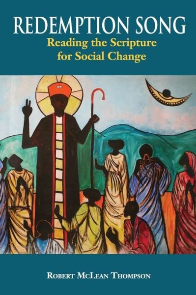 Cover for Robert McLean Thompson · Redemption Song: Reading the Scripture for Social Change (Paperback Book) (2021)