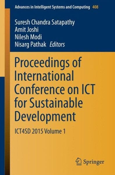 Cover for Proceedings of International Conference on ICT for Sustainable Development: ICT4SD 2015 Volume 1 - Advances in Intelligent Systems and Computing (Paperback Book) [1st ed. 2016 edition] (2016)