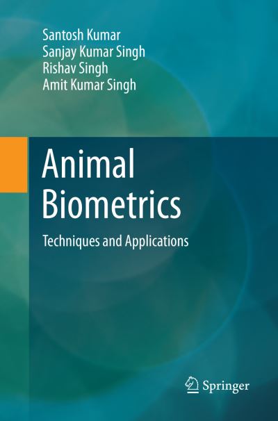 Cover for Santosh Kumar · Animal Biometrics: Techniques and Applications (Paperback Book) [Softcover reprint of the original 1st ed. 2017 edition] (2018)
