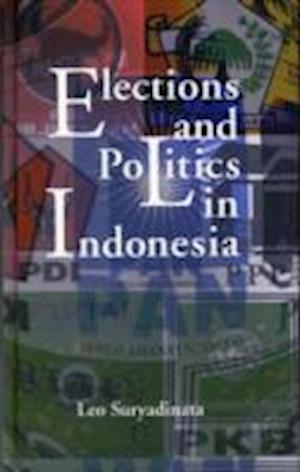 Cover for Leo Suryadinata · Elections and Politics in Indonesia (Hardcover Book) (2006)