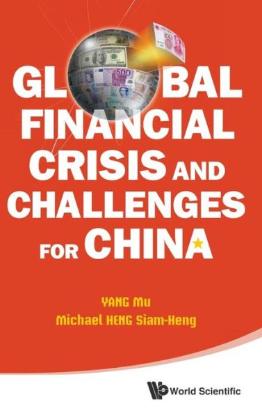 Cover for Yang, Mu (South China Univ Of Technology, China) · Global Financial Crisis And Challenges For China (Hardcover Book) (2012)