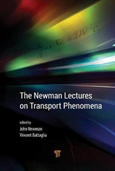 Cover for Newman, John S. (University of California, Berkeley, USA) · The Newman Lectures on Transport Phenomena (Hardcover Book) (2020)