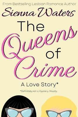 Cover for Sienna Waters · The Queens of Crime (Paperback Book) (2023)