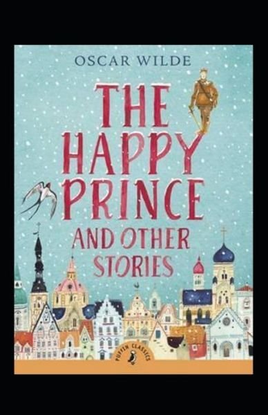 Cover for Oscar Wilde · The Happy Prince and Other Tales (Illustarted) (Taschenbuch) (2022)