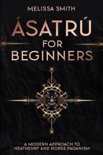 Cover for Melissa Smith · Asatru for Beginners (Paperback Book) (2021)