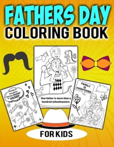 Fathers Day Coloring Book For Kids: Easy Fathers Day Quotes Coloring Page Gift For Boys, Girls Kids From Father & Mother - Coloring Heaven - Livros - Independently Published - 9798510623277 - 26 de maio de 2021