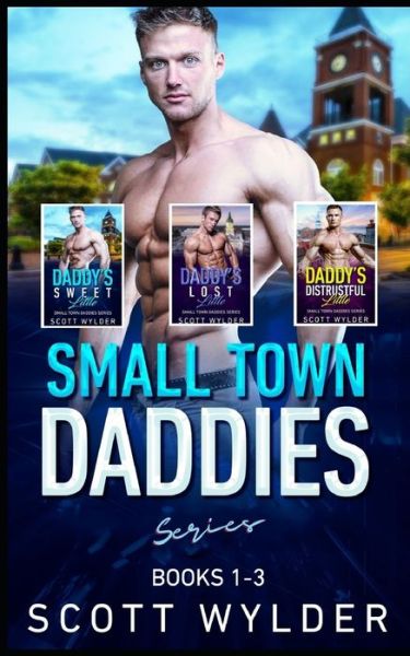 Cover for Scott Wylder · Small Town Daddies Series: Books 1-3: An Age Play, DDlg, Instalove, Standalone, Romance (Paperback Book) (2021)