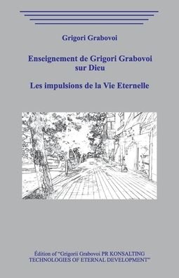 Cover for Grigori Grabovoi · Enseignement de Grigori Grabovoi sur Dieu. Les impulsions de la Vie Eternelle (Paperback Book) (2020)