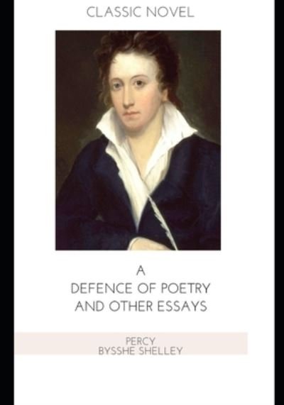 Cover for Percy Bysshe Shelley · A Defence of Poetry and Other Essays (Taschenbuch) (2020)