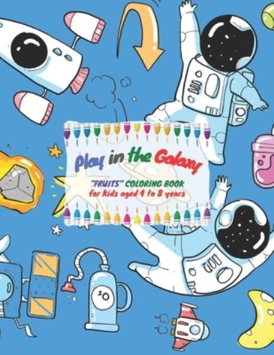 Play in the Galaxy - Rebecca Stewart - Books - Independently Published - 9798569261277 - November 22, 2020