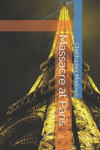Cover for Christopher Marlowe · Massacre at Paris (Paperback Book) (2020)