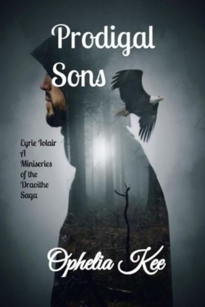 Cover for Ophelia Kee · Eyrie Iolair: Prodigal Sons: Volume 1 6x9 Format - Draoithe the Saga (Paperback Book) (2020)