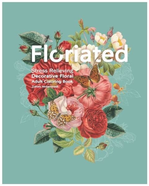 Cover for Zohrehdesigns · Floriated (Taschenbuch) (2021)