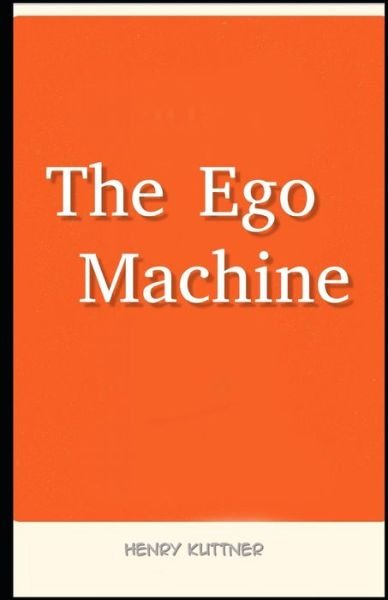 Cover for Henry Kuttner · The Ego Machine Illustrated (Paperback Bog) (2021)