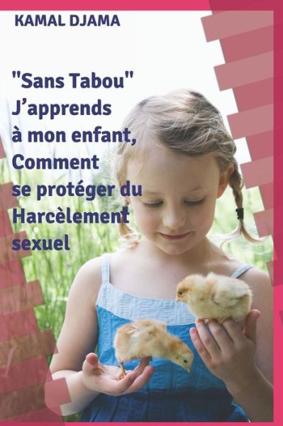 Cover for Kamal &amp;#1583. &amp;#1603&amp;#1605&amp;#1575&amp;#1604 &amp;#1580&amp;#1575&amp;#1605&amp;#1593 Djama · Sans Tabou. J'apprends a mon enfant, Comment se proteger du harcelement sexuel (Paperback Book) (2020)