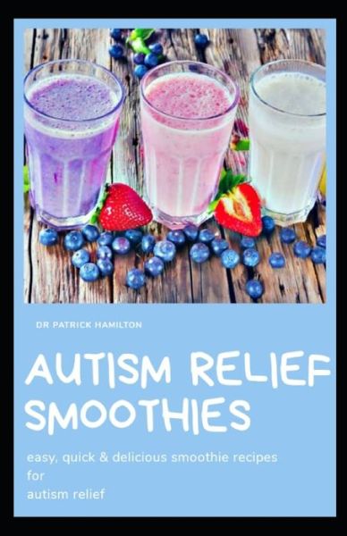 Cover for Patrick Hamilton · Autism Relief Smoothies (Paperback Bog) (2020)