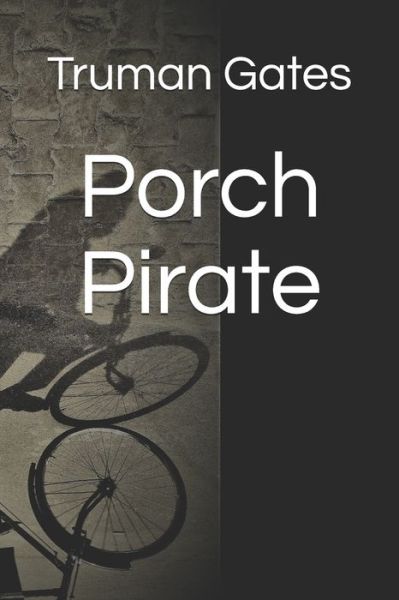 Cover for Truman Gates · Porch Pirate (Paperback Book) (2020)