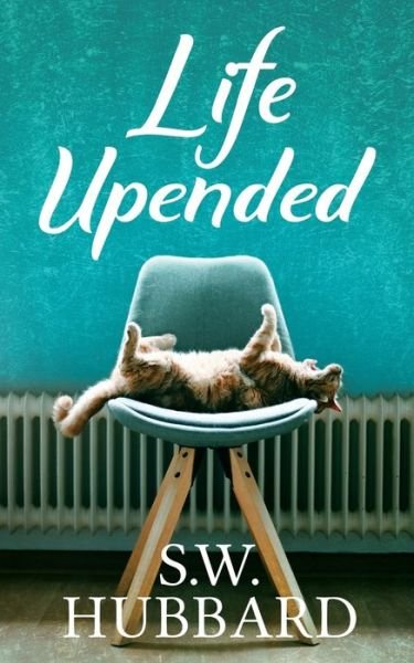 Cover for S W Hubbard · Life, Upended (Paperback Bog) (2020)