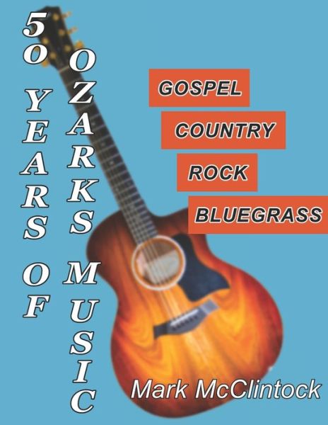 Cover for Mark McClintock · 50 Years of Ozarks Music (Paperback Book) (2020)