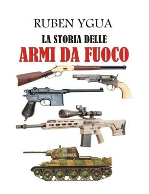 Cover for Ruben Ygua · La Storia Delle Armi Da Fuoco (Paperback Bog) (2020)