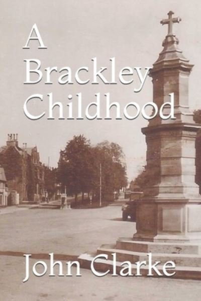 Cover for John Clarke · A Brackley Childhood (Pocketbok) (2021)