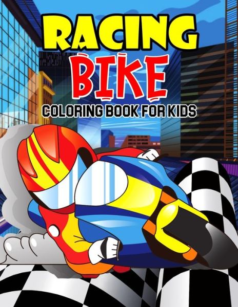 Racing Bike Coloring Book for Kids - Cheesy Bear - Books - Independently Published - 9798704705277 - February 4, 2021