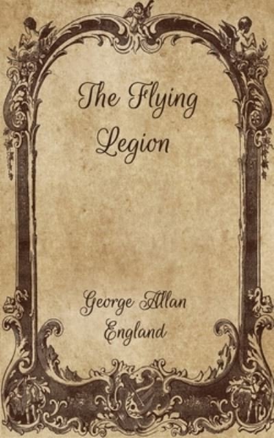 Cover for George Allan England · The Flying Legion (Pocketbok) (2021)