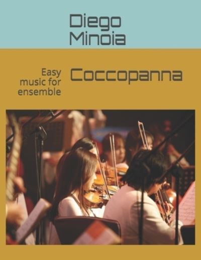 Cover for Diego Minoia · Coccopanna: Easy music for ensemble (Paperback Book) (2021)