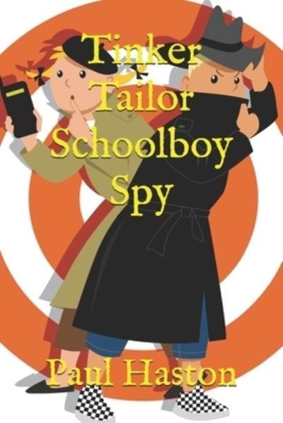 Cover for Paul Haston · Tinker Tailor Schoolboy Spy (Paperback Book) (2021)