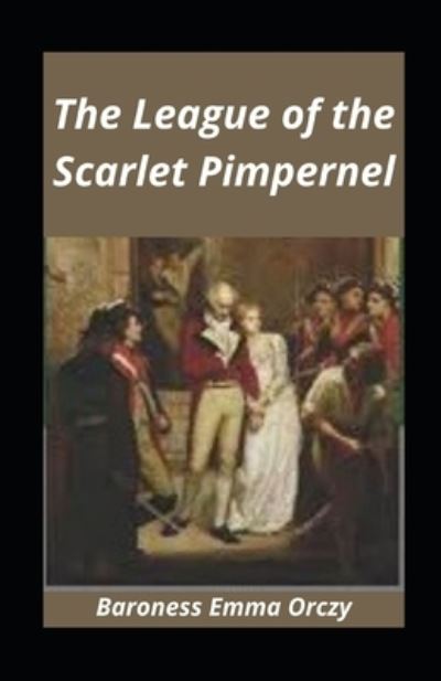 Cover for Baroness Emma Orczy · The League of the Scarlet Pimpernel illustrated (Paperback Book) (2021)