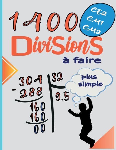 1400 Division a faire ce2 cm1 cm2: 1400 exercices corriges 8.5*11 pouces - Hali Qura - Kirjat - Independently Published - 9798744264277 - maanantai 26. huhtikuuta 2021