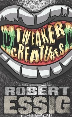 Cover for Robert Essig · Tweaker Creatures (Paperback Book) (2022)