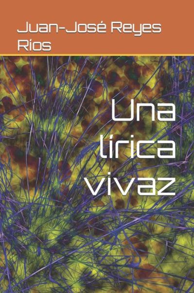 Cover for Juan-Jose Reyes Rios · Una lirica vivaz (Paperback Book) (2022)