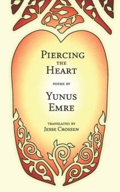 Cover for Yunus Emre · Piercing the Heart: Poems by Yunus Emre (Taschenbuch) (2022)