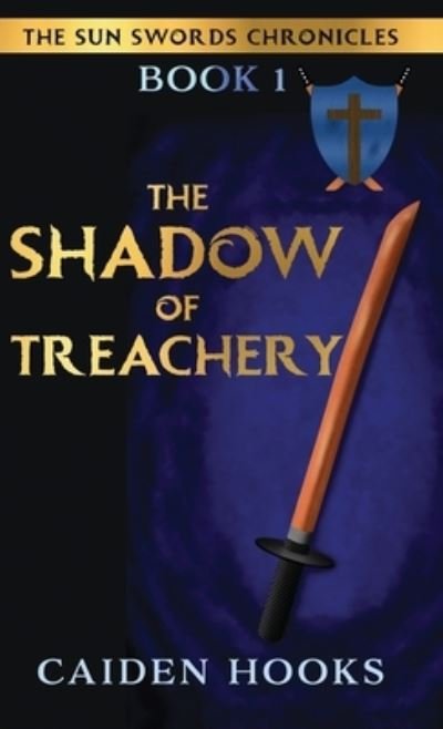 Cover for Caiden Hooks · The Shadow of Treachery (Book) (2023)