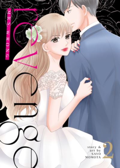 Revenge: Mrs. Wrong Vol. 2 - Revenge - Sayo Momota - Książki - Seven Seas Entertainment, LLC - 9798888434277 - 16 kwietnia 2024