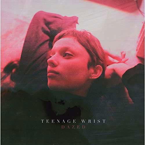 Dazed - Teenage Wrist - Music - SRC - 0738759761278 - April 15, 2016