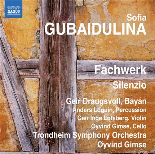 Fachwerk - S. Gubaidulina - Musique - NAXOS - 0747313277278 - 10 octobre 2011