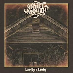 Cover for Drift Mouth · Loveridge is Burning (LP) (2022)
