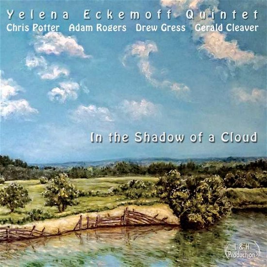 In The Shadow Of A Cloud - Yelena Quintet Eckemoff - Música - L&H PRODUCTIONS - 0806151000278 - 22 de setembro de 2017