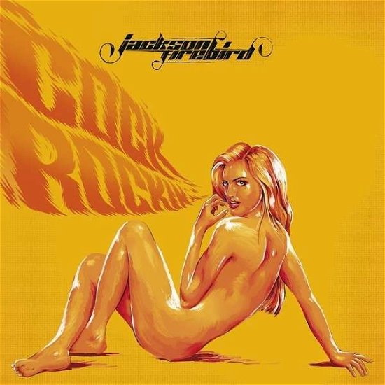 Cover for Jackson Firebird · Cock Rockin (CD) [Limited edition] [Digipak] (2014)