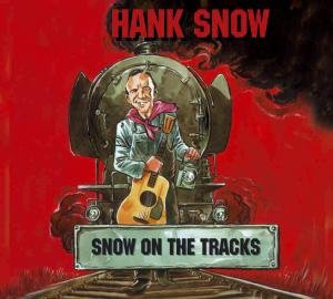 Cover for Hank Snow · Snow On The Tracks (CD) (2008)