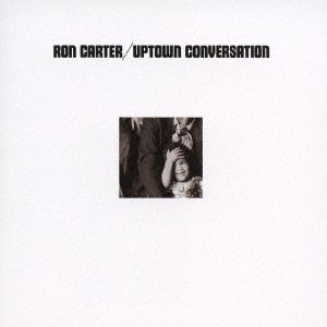 Cover for Ron Carter · Uptown Conversation (CD) [Japan Import edition] (2016)