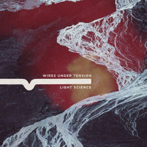 Cover for Wires Under Tension · Light Science &lt;limited&gt; (CD) [Japan Import edition] (2013)