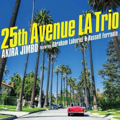25th Avenue La Trio - Jimbo,akira / Laboriel,abraham / Ferrante,russell - Música - UNIVERSAL - 4988003535278 - 11 de janeiro de 2019