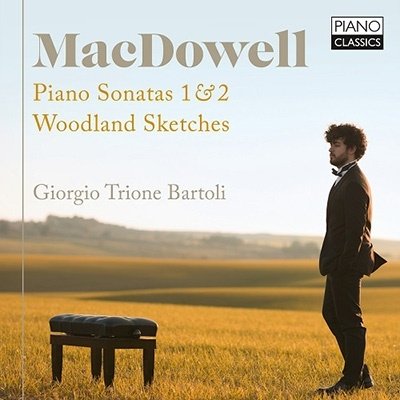 Macdowell: Piano Sonatas 1 & 2 / Woodland Sketches - Giorgio Trione Bartoli - Música - PIANO CLASSICS - 5029365102278 - 7 de outubro de 2022