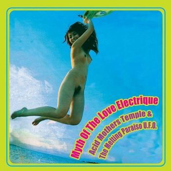 Cover for Acid Mothers Temple &amp; The Melting Paraiso U.F.O. · Myth Of The Love Electrique (LP) (2022)