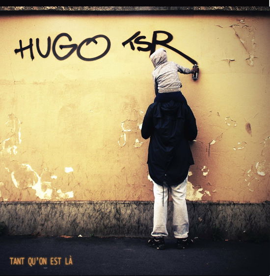 Tant Qu'on Est Là - Hugo TSR - Musique -  - 5414939963278 - 